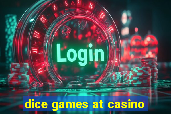 dice games at casino