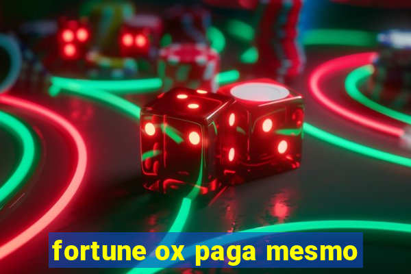 fortune ox paga mesmo