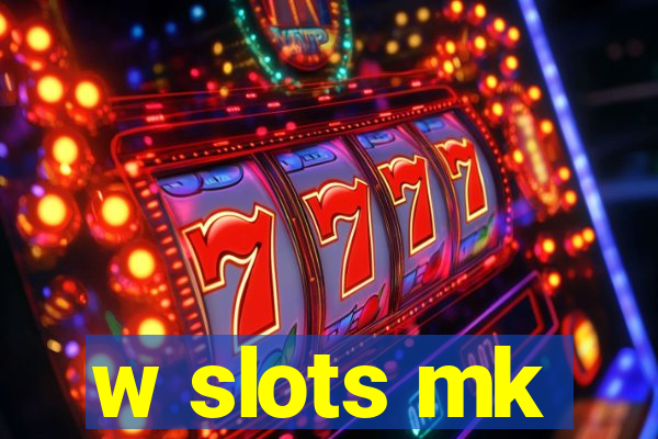 w slots mk