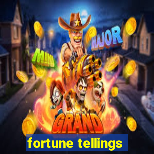 fortune tellings