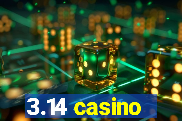 3.14 casino