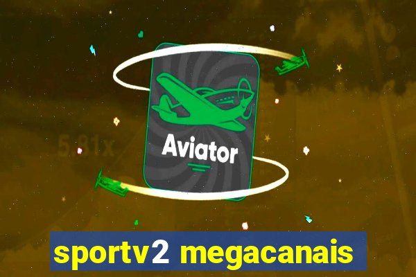 sportv2 megacanais