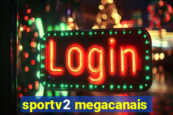 sportv2 megacanais