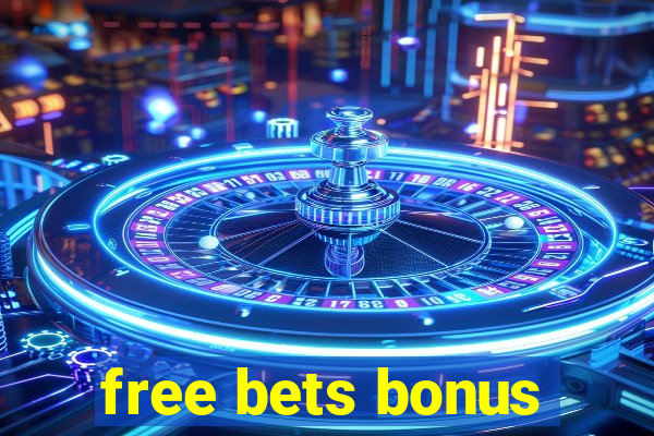 free bets bonus