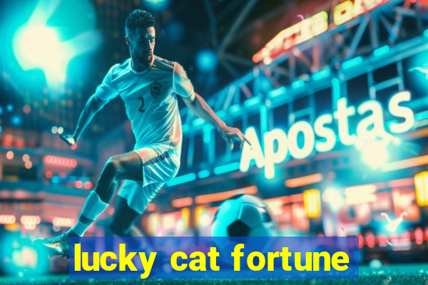 lucky cat fortune