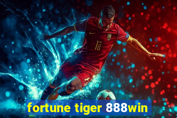 fortune tiger 888win