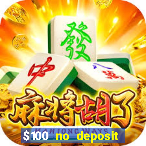 $100 no deposit casino bonus codes instant play