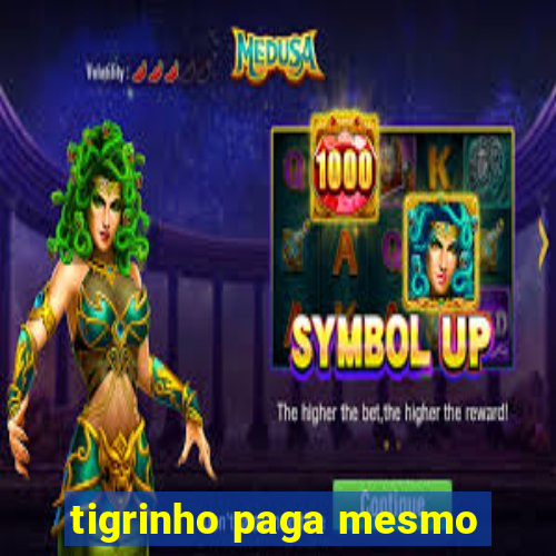 tigrinho paga mesmo