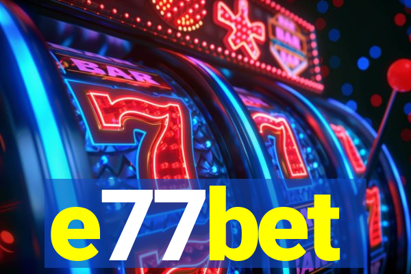 e77bet