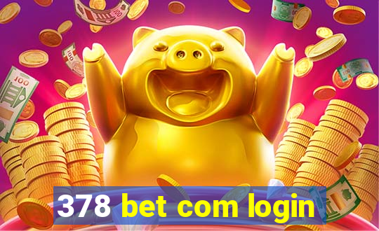 378 bet com login