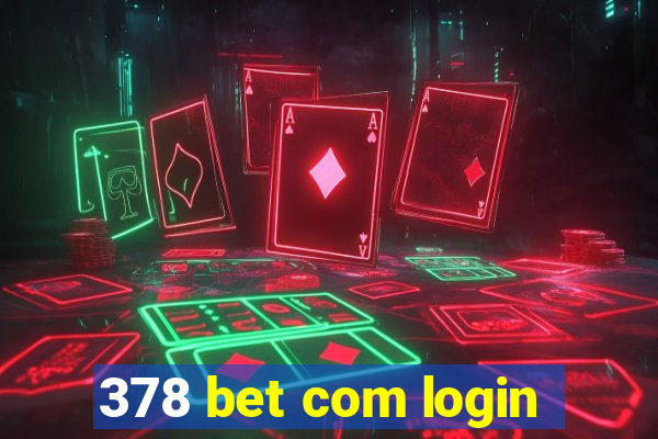 378 bet com login