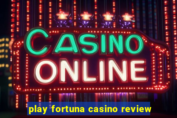 play fortuna casino review