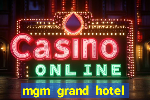 mgm grand hotel and casino las vegas nv