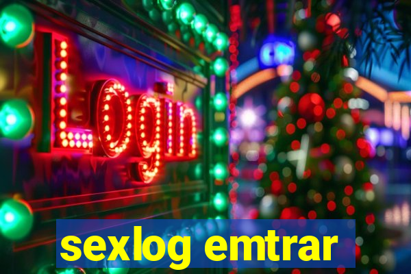 sexlog emtrar