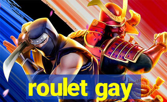 roulet gay