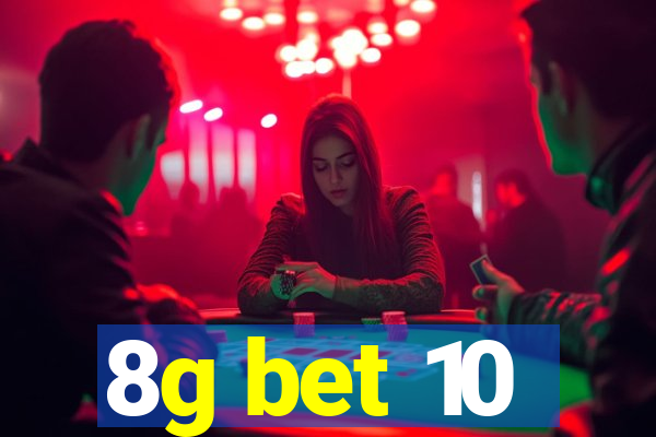 8g bet 10