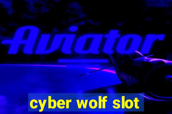 cyber wolf slot