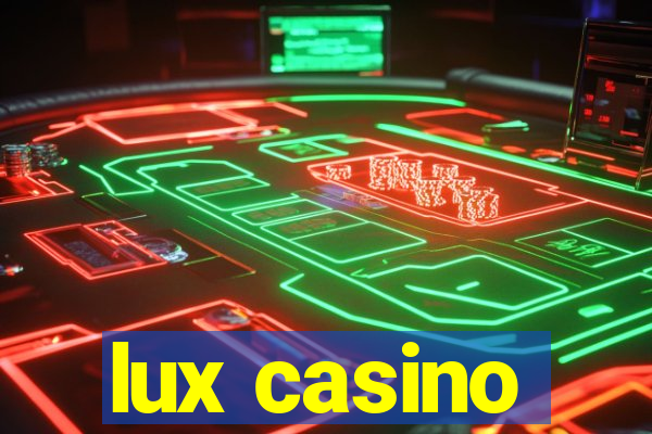 lux casino