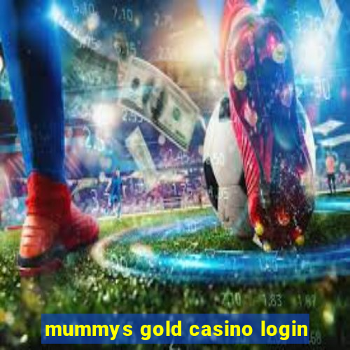 mummys gold casino login