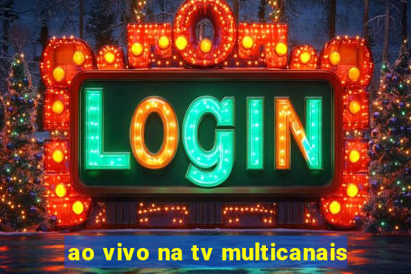 ao vivo na tv multicanais