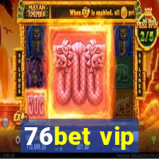 76bet vip