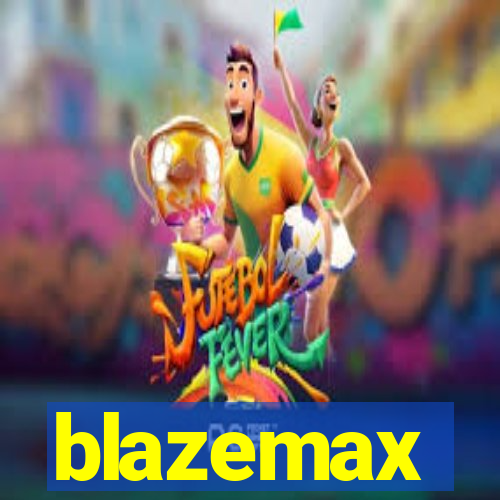 blazemax