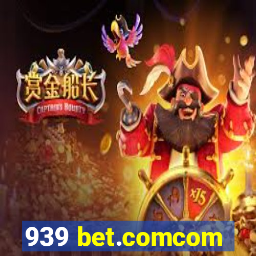 939 bet.comcom