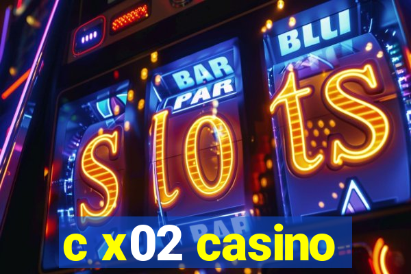 c x02 casino