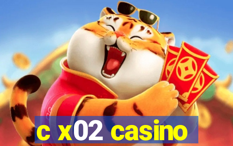 c x02 casino