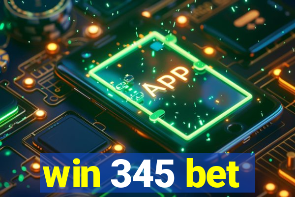 win 345 bet