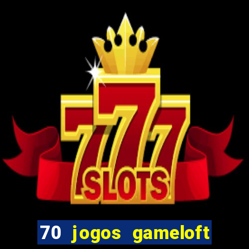 70 jogos gameloft para celular