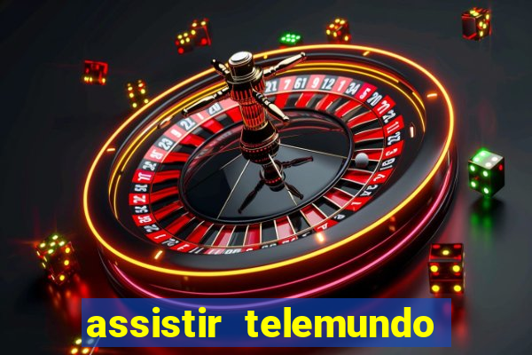 assistir telemundo no brasil