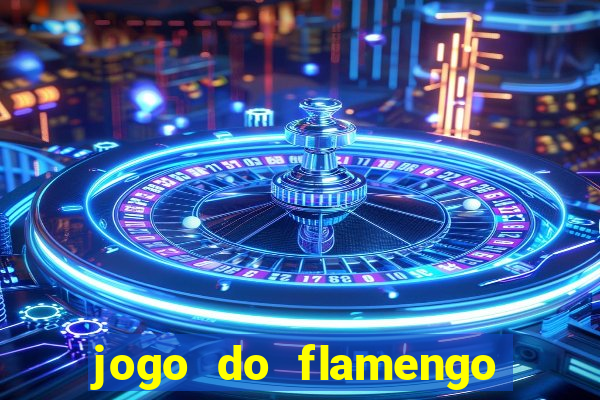 jogo do flamengo ao vivo rede canais