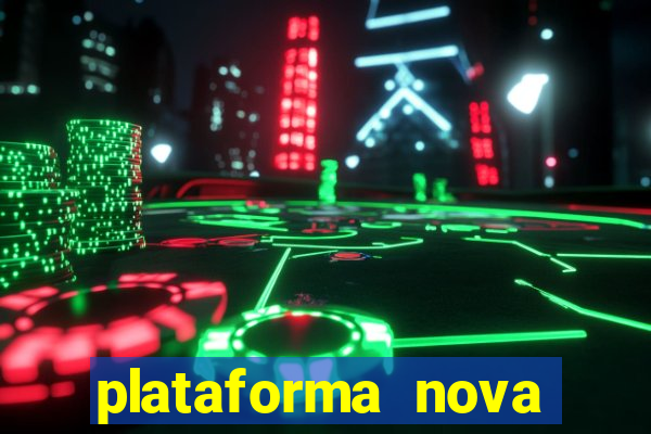 plataforma nova lançada hoje