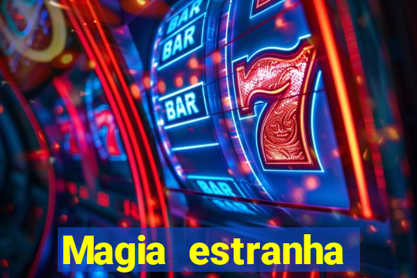 Magia estranha filme completo dublado