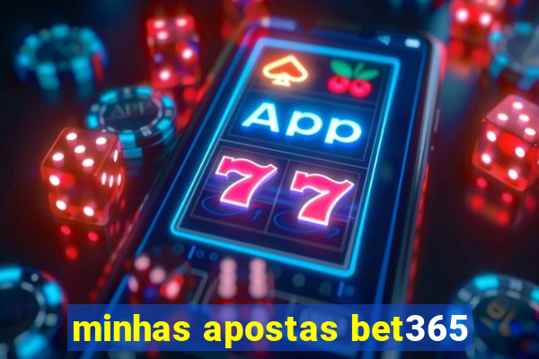 minhas apostas bet365