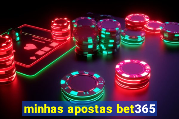 minhas apostas bet365