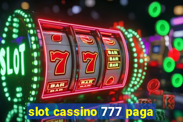 slot cassino 777 paga