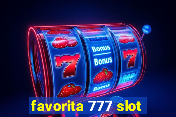 favorita 777 slot