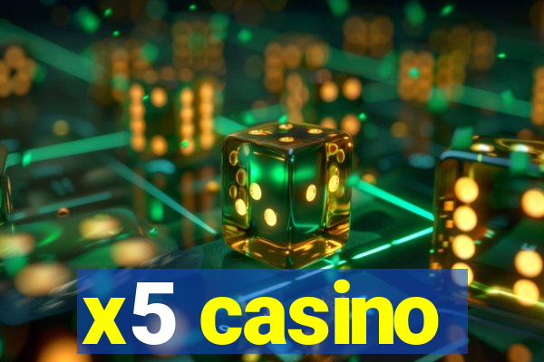 x5 casino