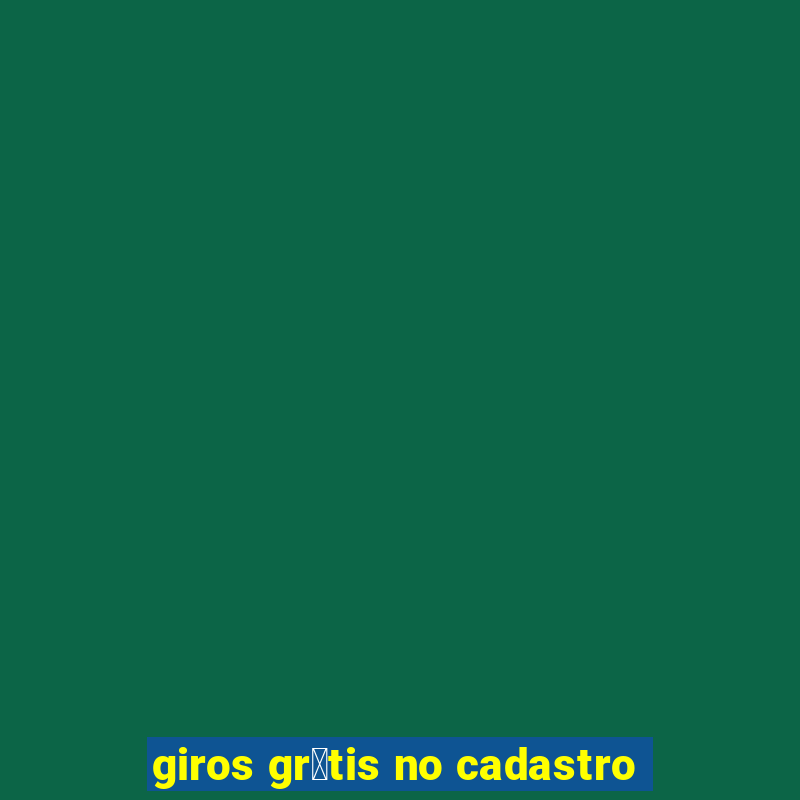 giros gr谩tis no cadastro