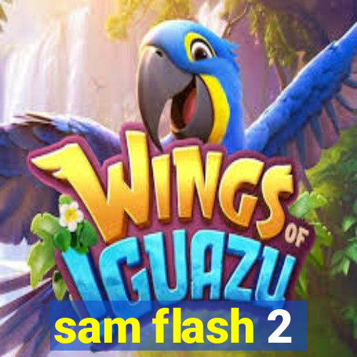 sam flash 2