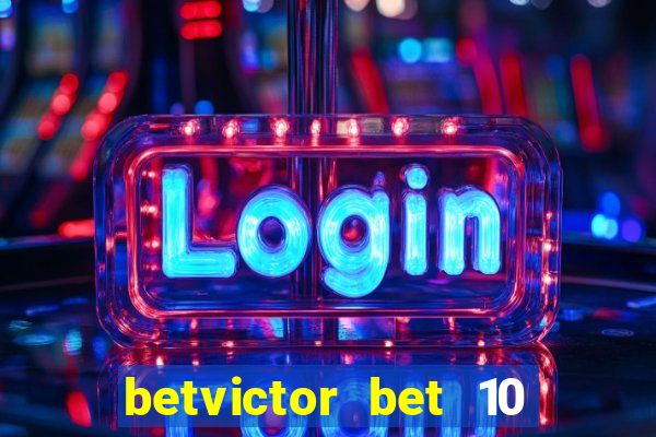 betvictor bet 10 get 40 terms