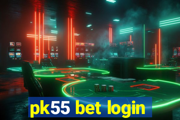 pk55 bet login