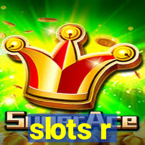 slots r