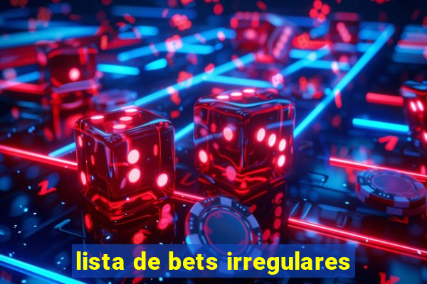 lista de bets irregulares