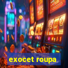 exocet roupa