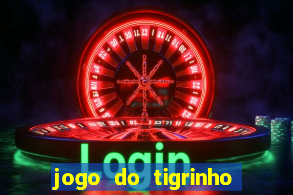 jogo do tigrinho minimo 1 real