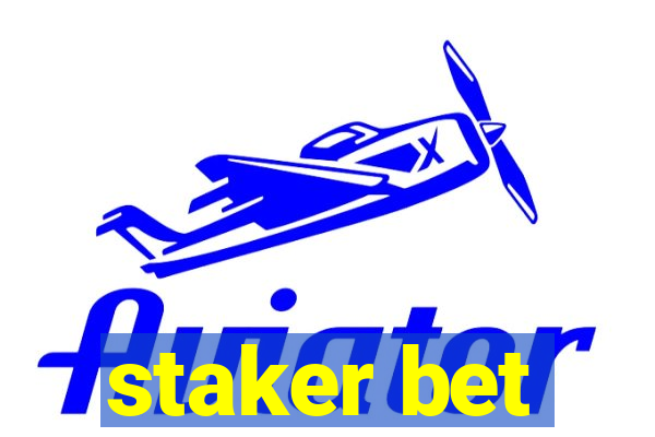 staker bet