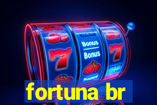 fortuna br